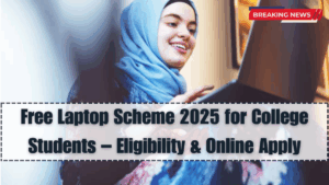 Free Laptop Scheme 2025 for College Students – Eligibility & Online Apply