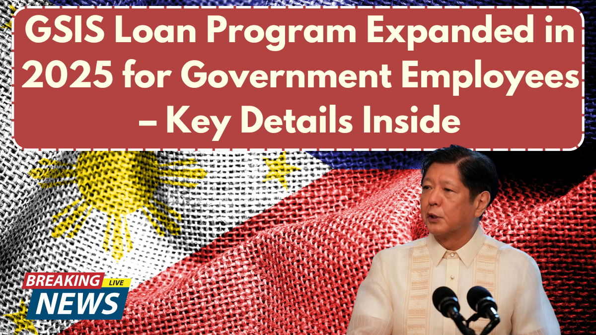 GSIS Loan Program Expanded in 2025 for Government Employees – Key Details Inside