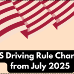US Driving Rule Changes from July 2025 – What Drivers Must Know