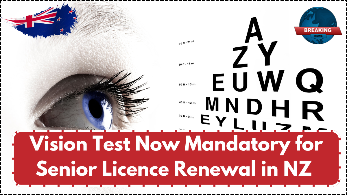 Vision Test Now Mandatory for Senior Licence Renewal in NZ – 2025 Update