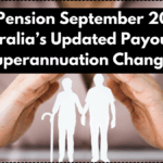 Age Pension September 2025 – Australia’s Updated Payouts & Superannuation Changes