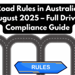New Road Rules in Australia from August 2025 – Full Driver Compliance Guide