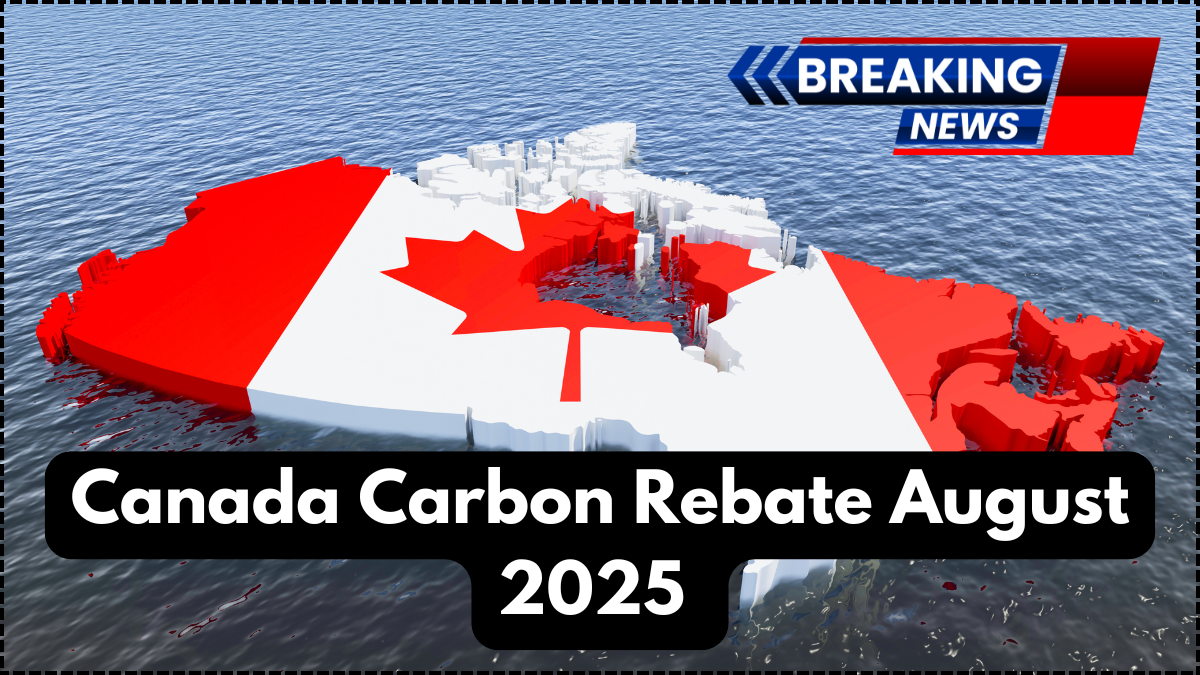 Canada Carbon Rebate August 2025 – Province-Wise Payout Dates & Eligibility