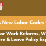 India’s New Labor Codes 2025 – Major Work Reforms, Wage Structure & Leave Policy Explained