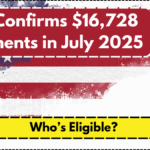 IRS Confirms $16,728 Payments in July 2025 – Who’s Eligible?