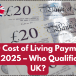 £200 Cost of Living Payment in August 2025 – Who Qualifies in the UK?