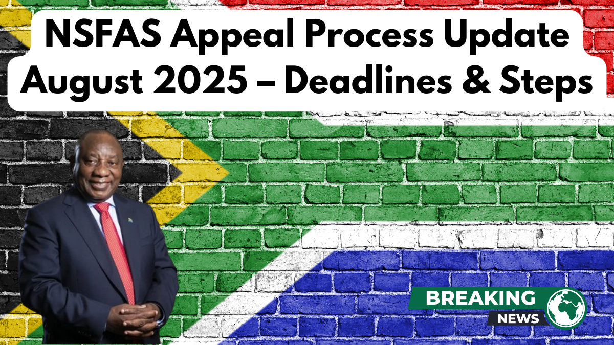 NSFAS Appeal Process Update August 2025 – Deadlines & Steps