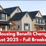 UK Housing Benefit Changes in August 2025 – Full Breakdown