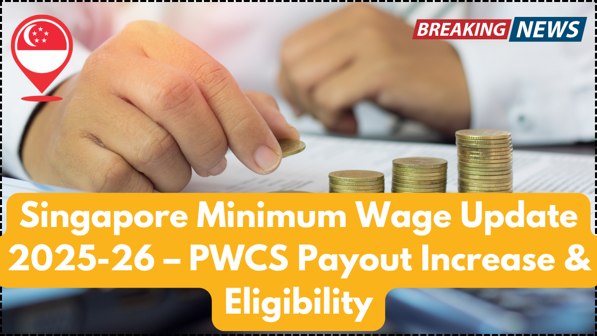 Singapore Minimum Wage Update 2025-26 – PWCS Payout Increase & Eligibility