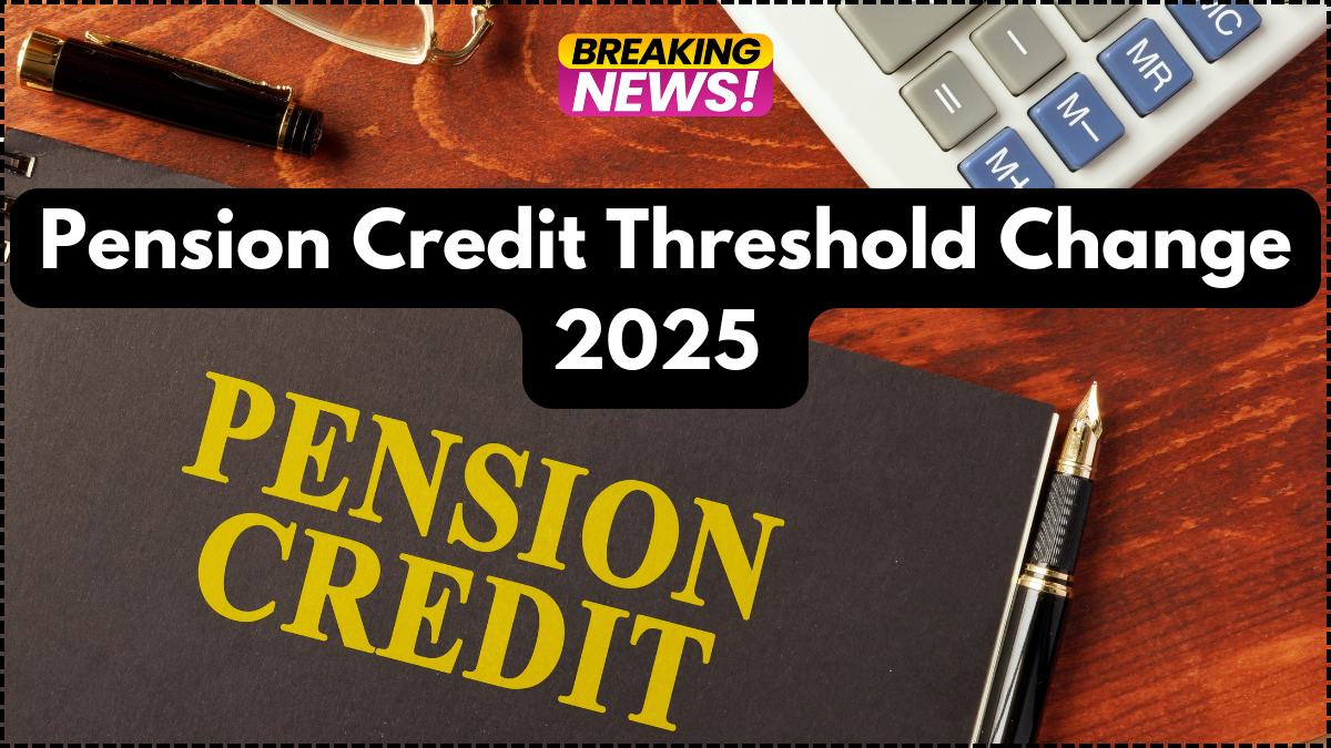 Pension Credit Threshold Change 2025 – More UK Seniors to Qualify