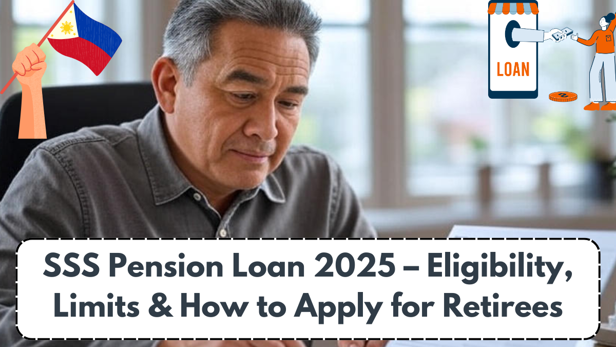 SSS Pension Loan 2025 – Eligibility, Limits & How to Apply for Retirees