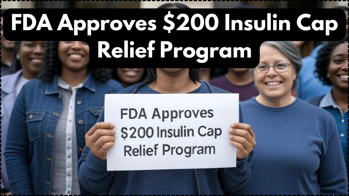 FDA Approves $200 Insulin Cap Relief Program