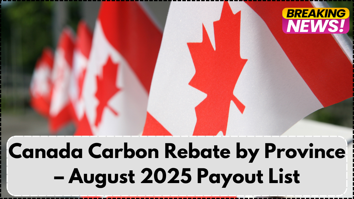 Canada Carbon Rebate by Province – August 2025 Payout List