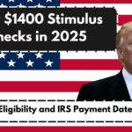 New $1400 Stimulus Checks in 2025 – Eligibility and IRS Payment Date