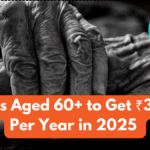 Seniors Aged 60+ to Get ₹36,000 Per Year in 2025 – Payment Dates Explained