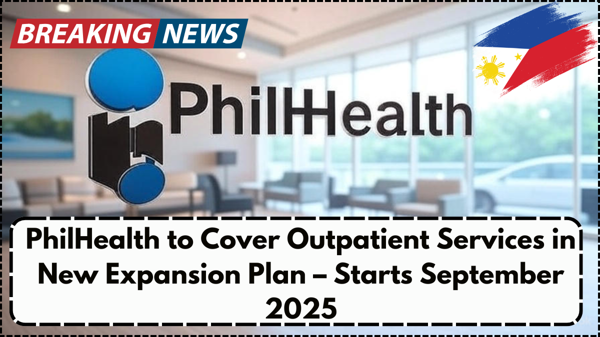 PhilHealth to Cover Outpatient Services in New Expansion Plan – Starts September 2025