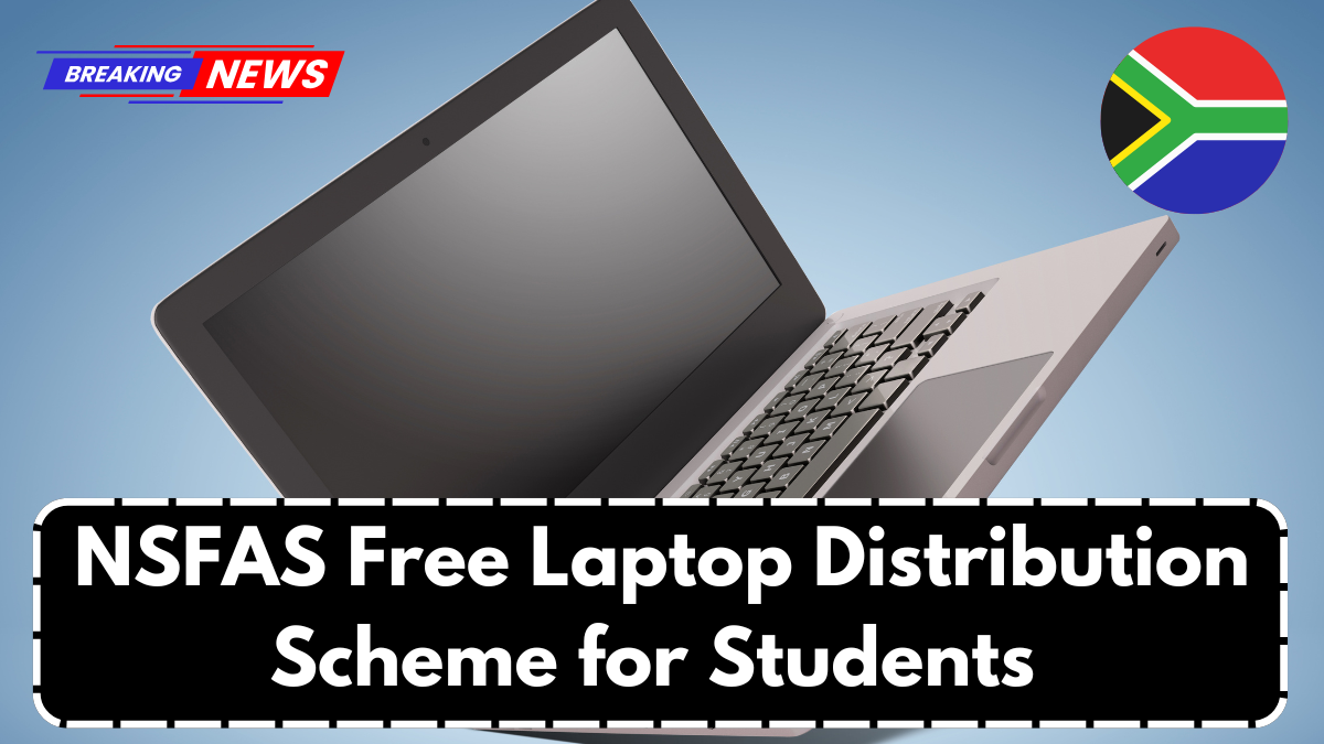 NSFAS Free Laptop Distribution Scheme for Students – 2025 Update