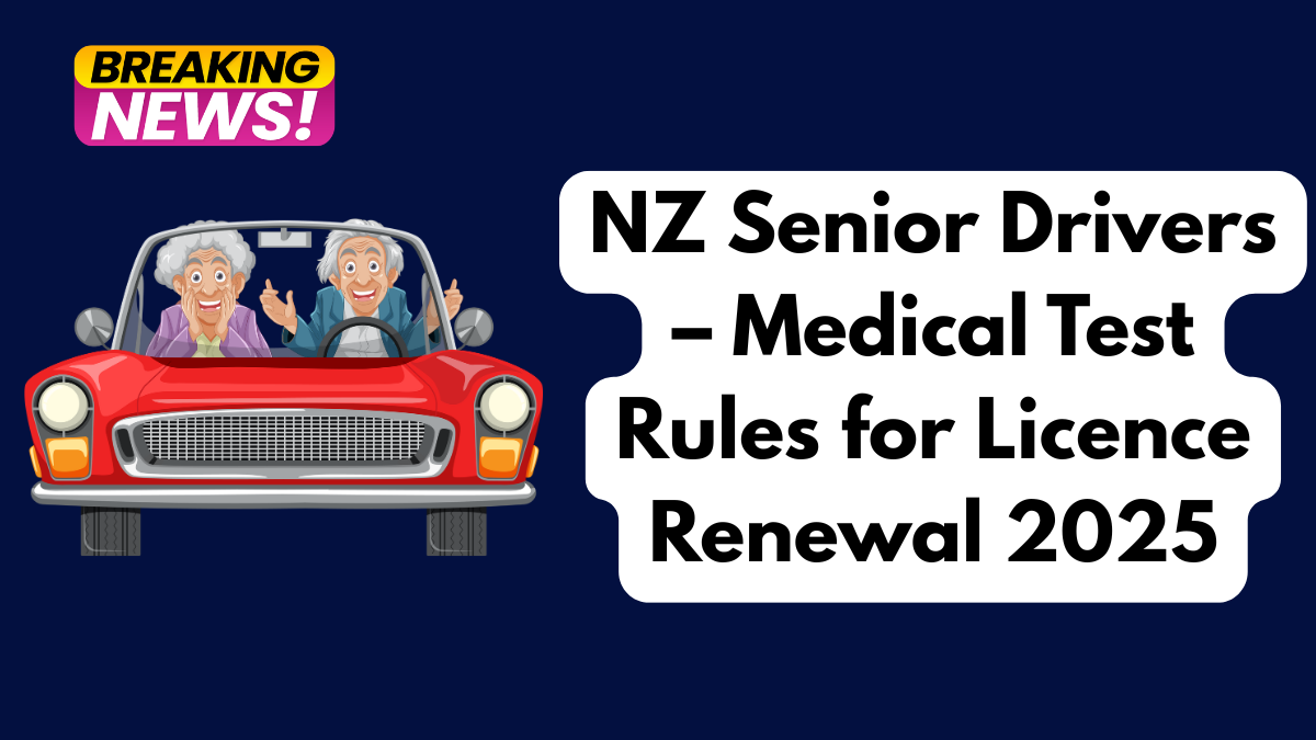 NZ Senior Drivers – Medical Test Rules for Licence Renewal 2025
