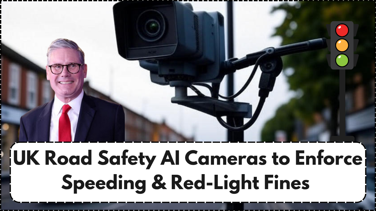 UK Road Safety AI Cameras to Enforce Speeding & Red-Light Fines – November 2025