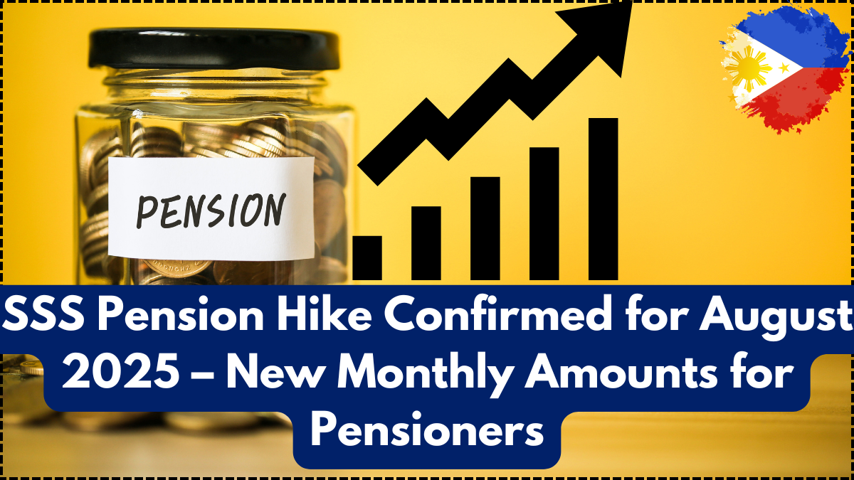SSS Pension Hike Confirmed for August 2025 – New Monthly Amounts for Pensioners