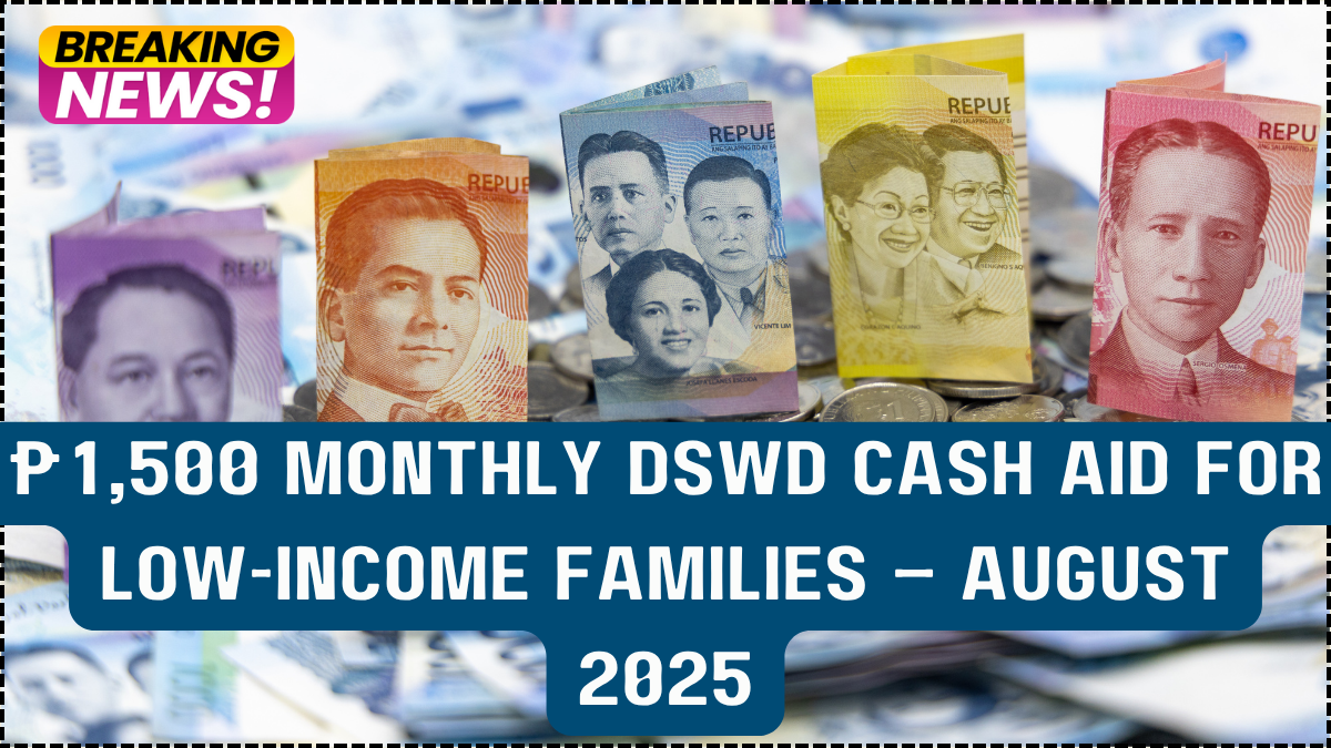 ₱1,500 Monthly DSWD Cash Aid for Low-Income Families – August 2025