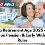 Canada Retirement Age 2025 – Latest Debate on Pension & Early Withdrawal Rules