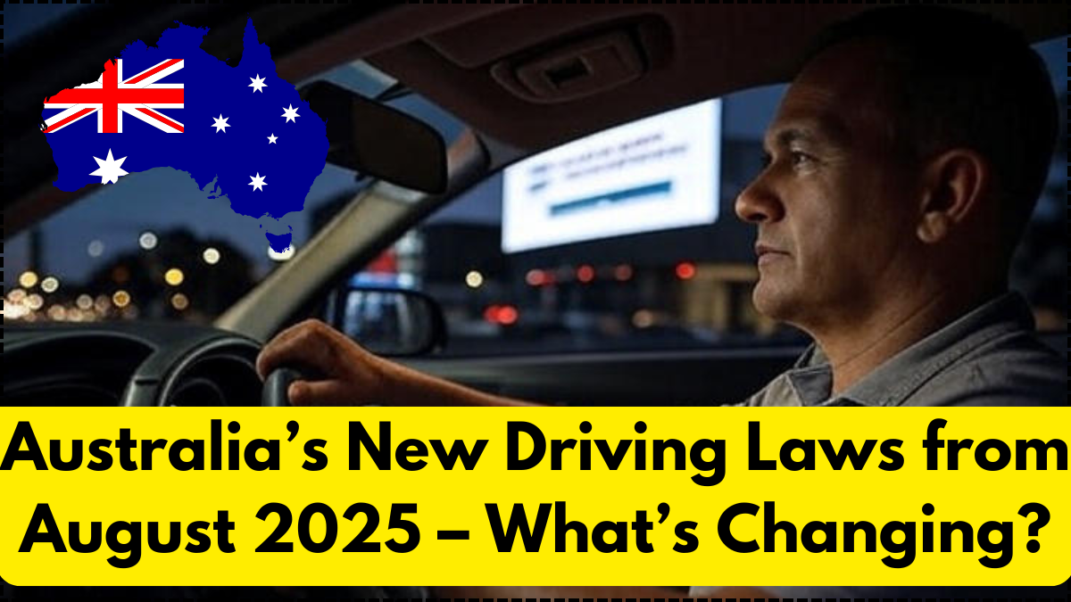 Australia’s New Driving Laws from August 2025 – What’s Changing?