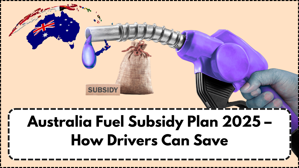 Australia Fuel Subsidy Plan 2025 – How Drivers Can Save