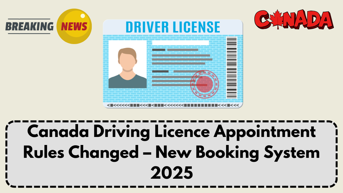 Canada Driving Licence Appointment Rules Changed – New Booking System 2025