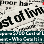 Singapore $700 Cost of Living Payment – Who Gets It in 2025