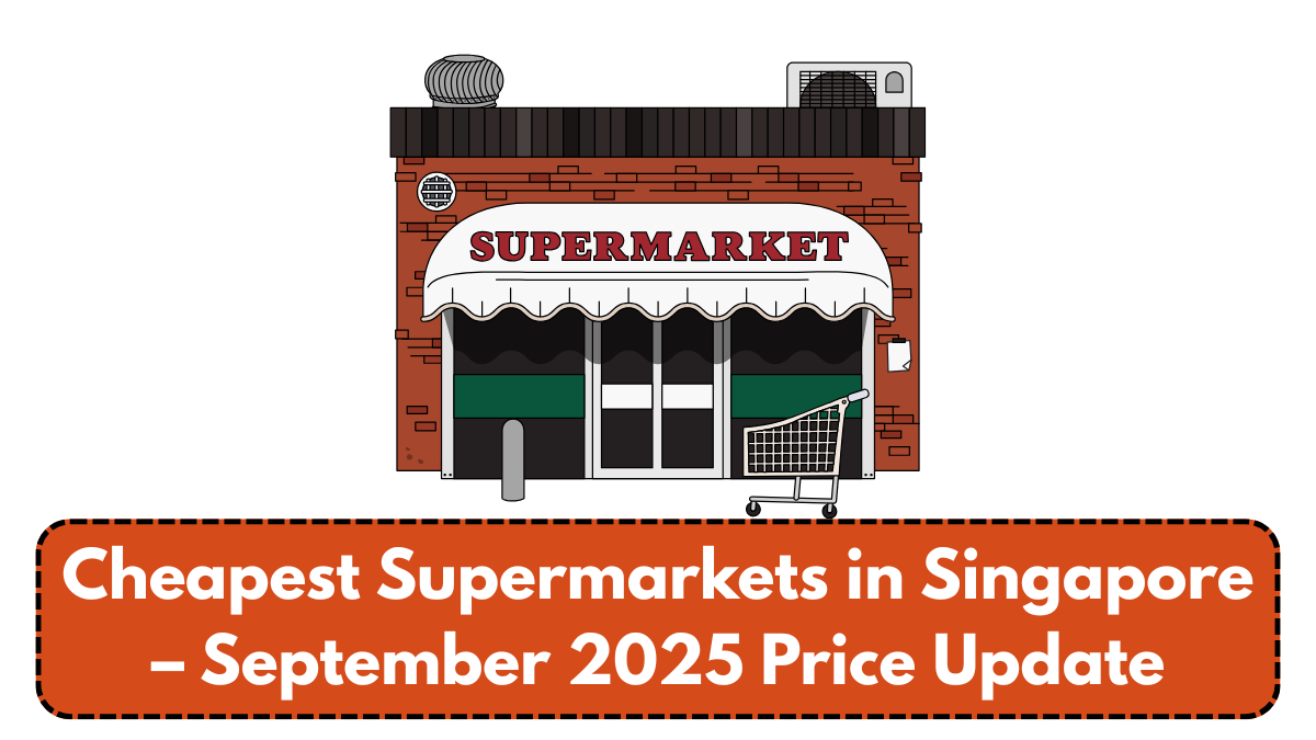 Cheapest Supermarkets in Singapore – September 2025 Price Update