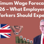 UK Minimum Wage Forecast April 2026 – What Employers & Workers Should Expect