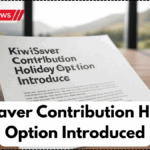 KiwiSaver Contribution Holiday Option Introduced 2025