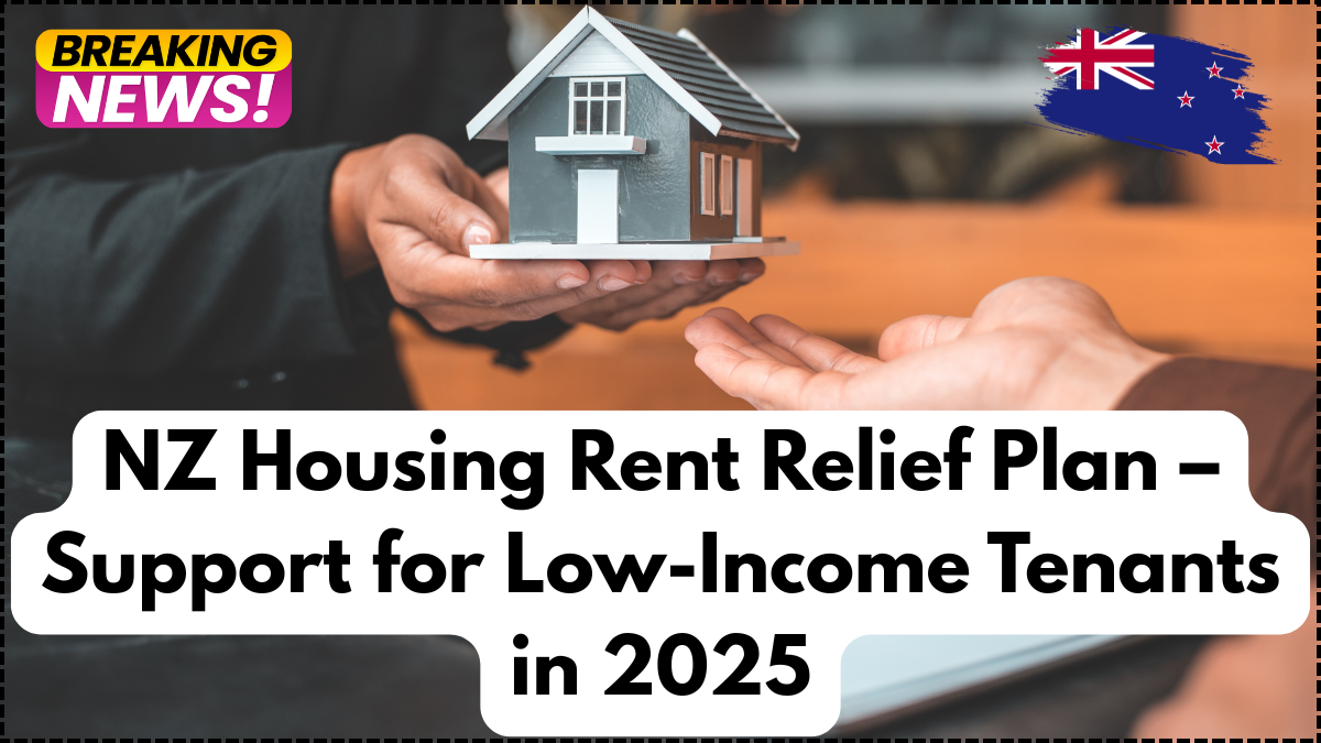 NZ Housing Rent Relief Plan – Support for Low-Income Tenants in 2025