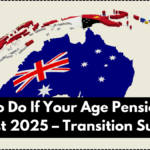 What to Do If Your Age Pension Ends August 2025 – Transition Support