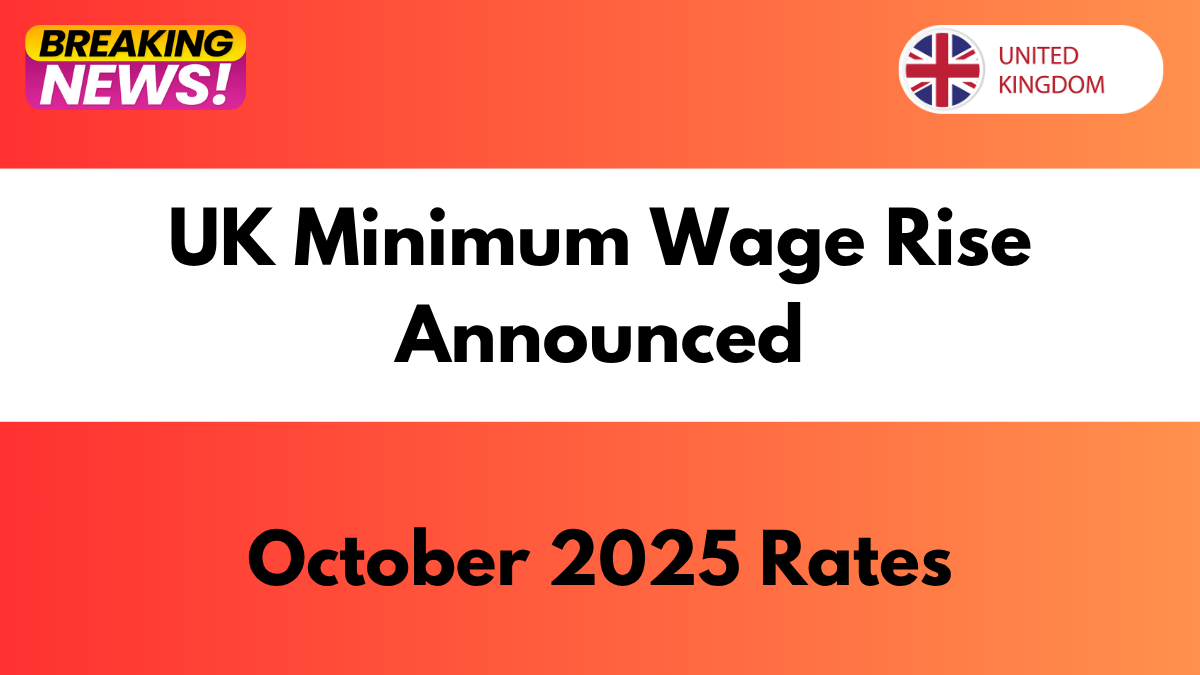 UK Minimum Wage Rise Announced – October 2025 Rates