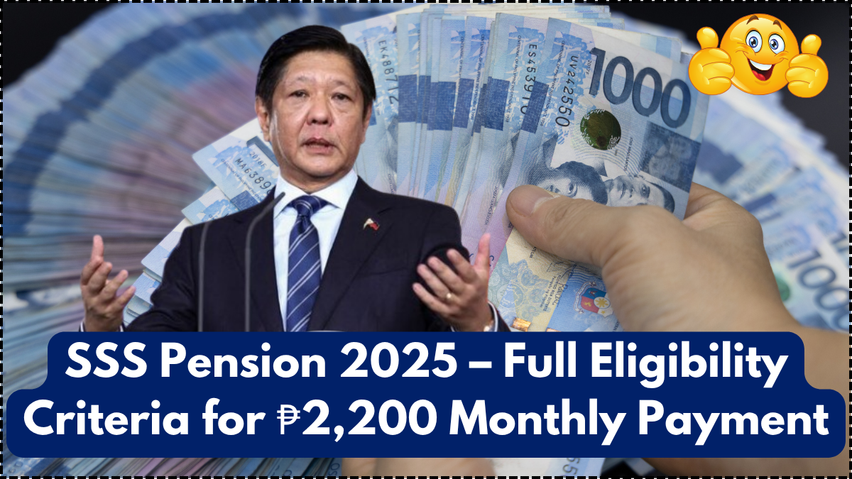 SSS Pension 2025 – Full Eligibility Criteria for ₱2,200 Monthly Payment