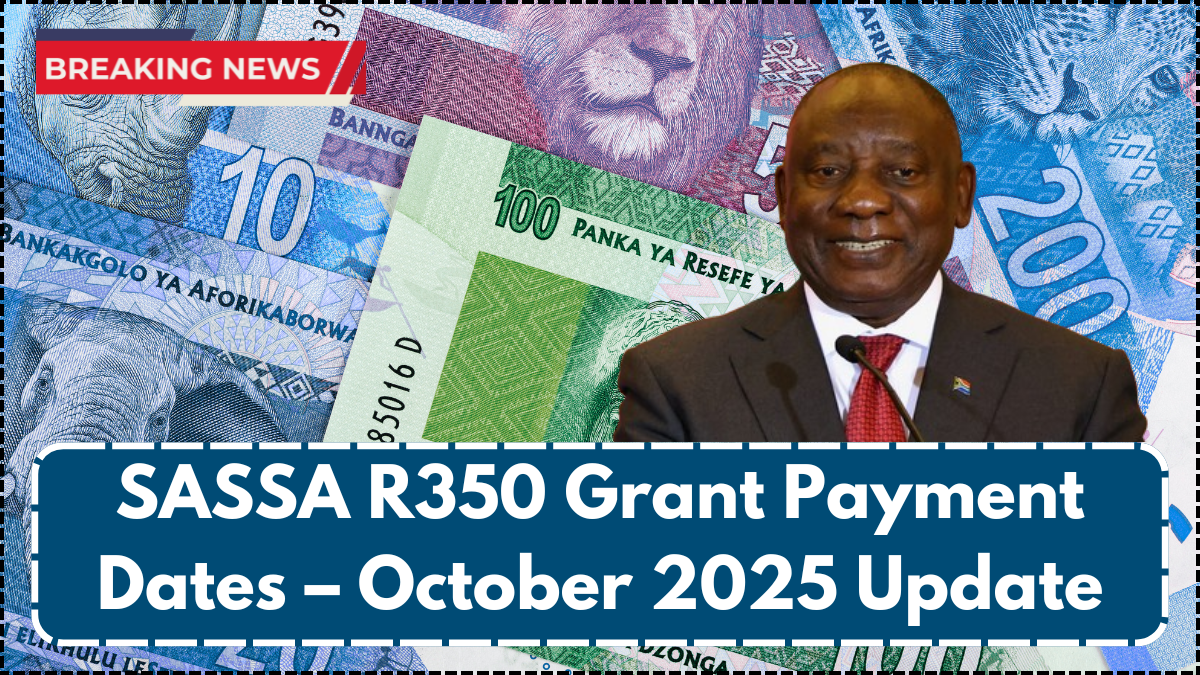 SASSA R350 Grant Payment Dates – October 2025 Update
