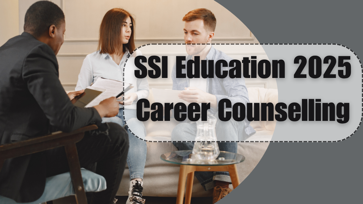 SSI Education 2025 Career Counselling: Admissions & Scholarships