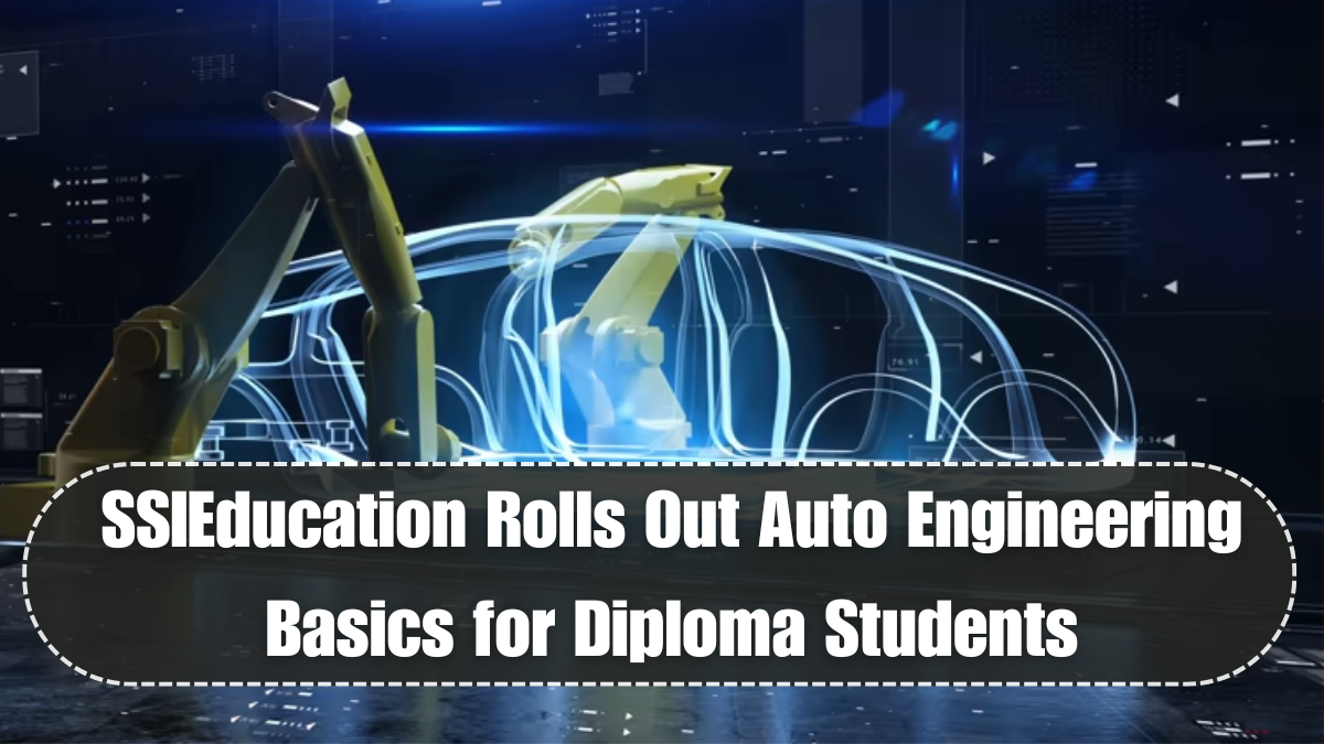 SSIEducation Rolls Out Auto Engineering Basics for Diploma Students
