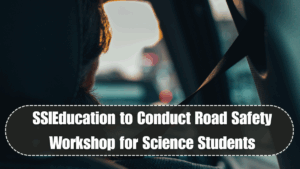 SSIEducation to Conduct Road Safety Workshop for Science Students
