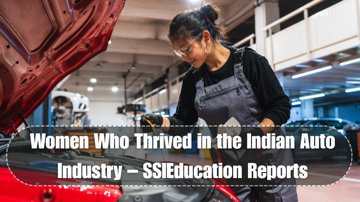 Women Who Thrived in the Indian Auto Industry – SSIEducation Reports