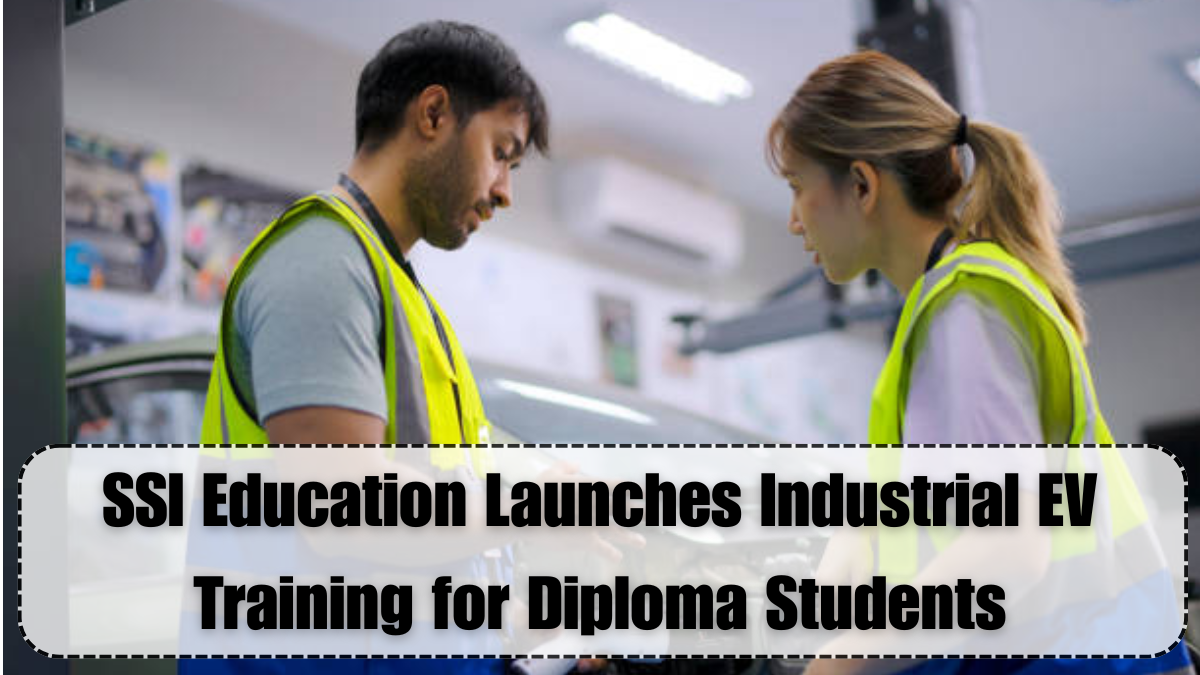 SSI Education Launches Industrial EV Training for Diploma Students