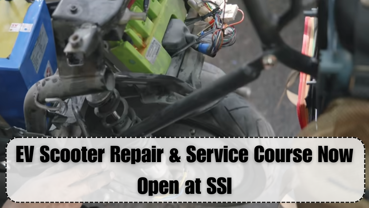 EV Scooter Repair & Service Course Now Open at SSI