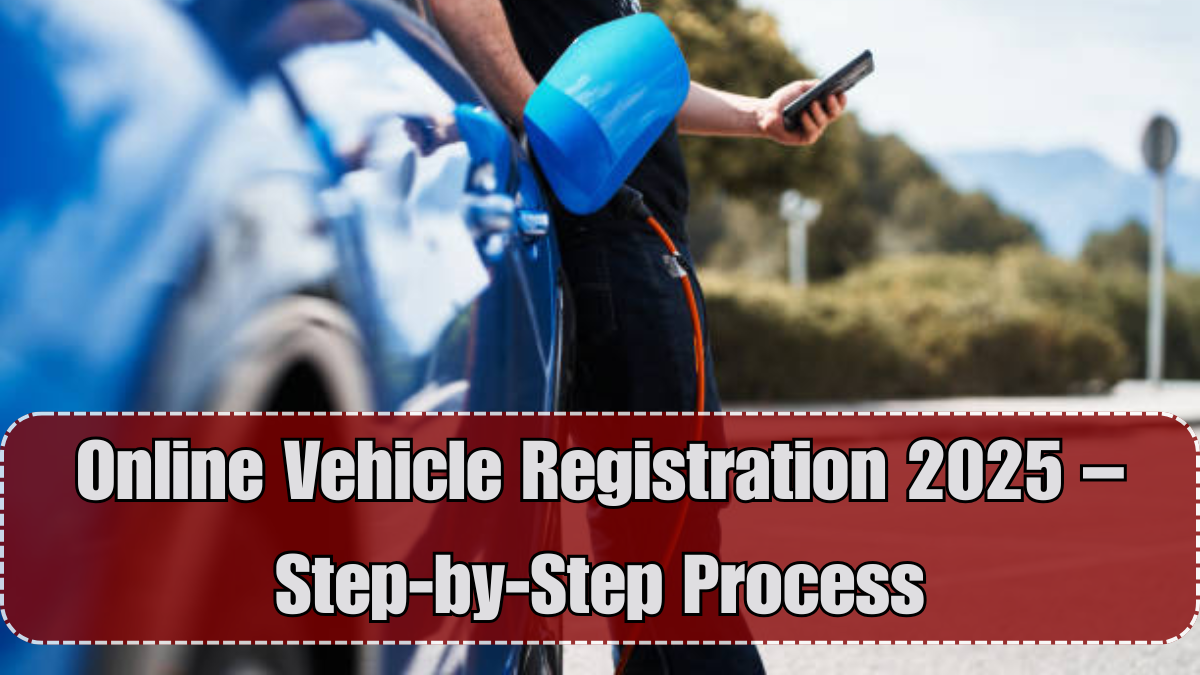 Online Vehicle Registration 2025 – Step-by-Step Process