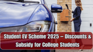 Student EV Scheme 2025 – Discounts & Subsidy for College Students