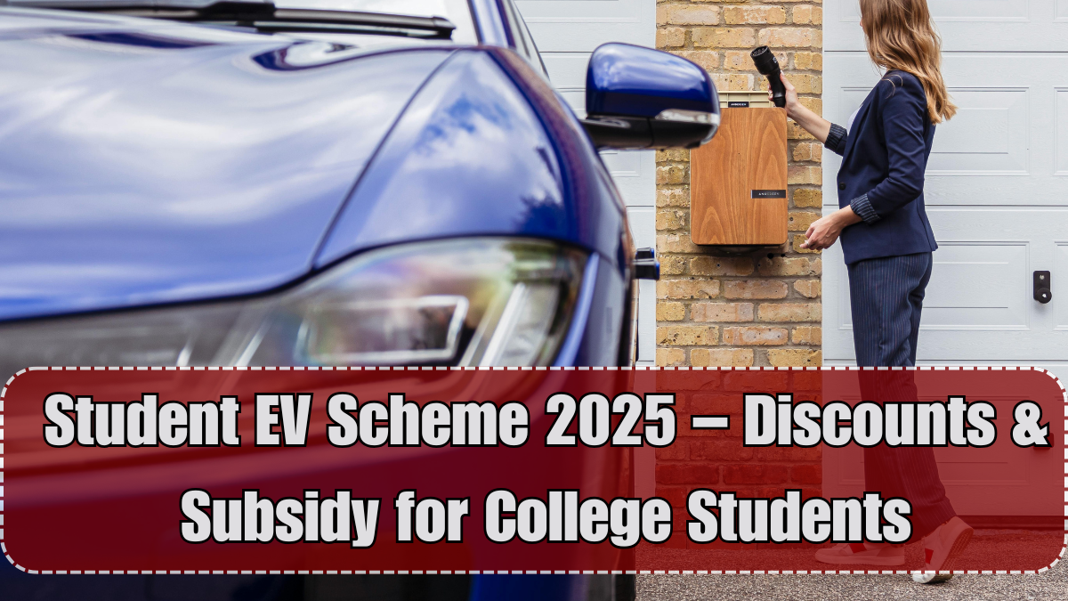 Student EV Scheme 2025 – Discounts & Subsidy for College Students