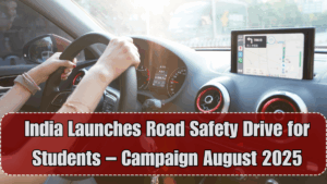 India Launches Road Safety Drive for Students – Campaign August 2025