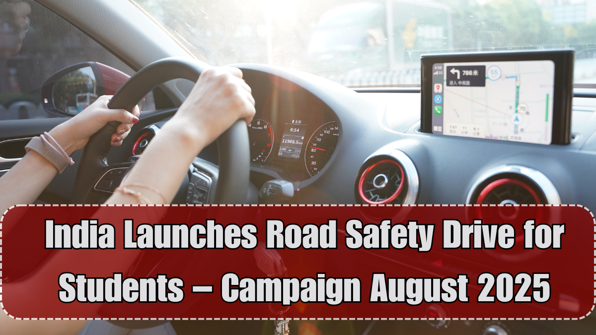 India Launches Road Safety Drive for Students – Campaign August 2025