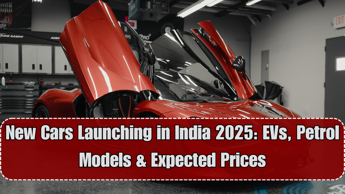 New Cars Launching in India 2025: EVs, Petrol Models & Expected Prices